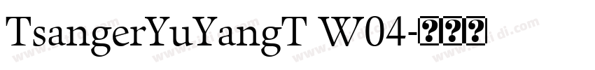 TsangerYuYangT W04字体转换